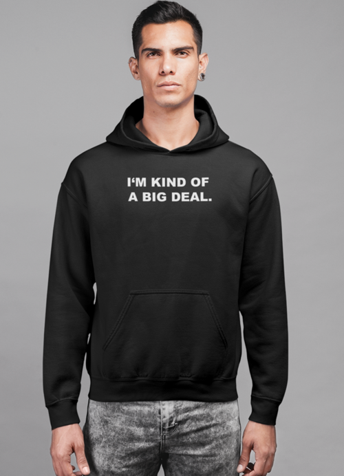 I'm kind of a big deal HOODIE Jansha Store